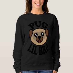 Mens Cute Pug   Pug Lil Bro Sweatshirt