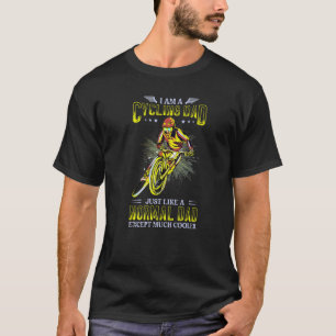 Mens Cycling Dad Like A Normal Dad But Cooler Cyc T-Shirt