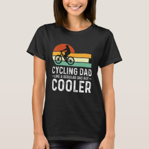 Mens Cycling Dad Like A Regular Dad But Cooler Fat T-Shirt