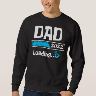 Mens Dad 2022 Loading For Pregnancy Announcement Sweatshirt