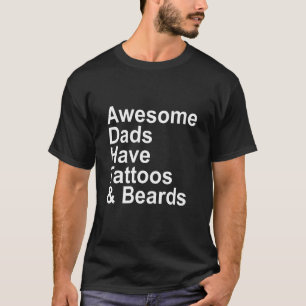 Mens Dad Awesome Dads Have Tattoos And Beards T-Shirt