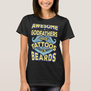 Mens Dad   Awesome Godfathers Have Tattoos And Bea T-Shirt