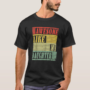 Mens Dad Awesome Like My Daughter Awesome fathers  T-Shirt