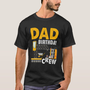 Mens Dad Birthday Crew Construction Birthday Part T-Shirt