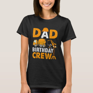 Mens Dad Birthday Crew Construction Birthday Part T-Shirt
