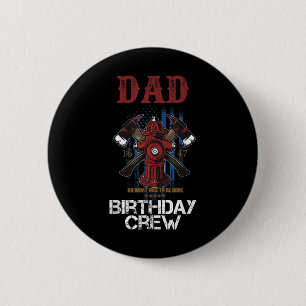 Mens Dad Birthday Crew Fire Truck Firefighter Fire 6 Cm Round Badge