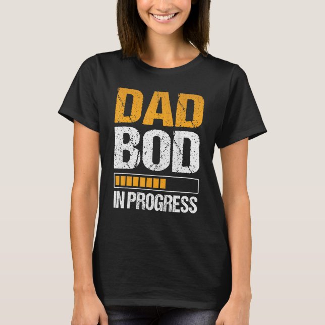 Mens Dad Bod In Progress T-Shirt (Front)