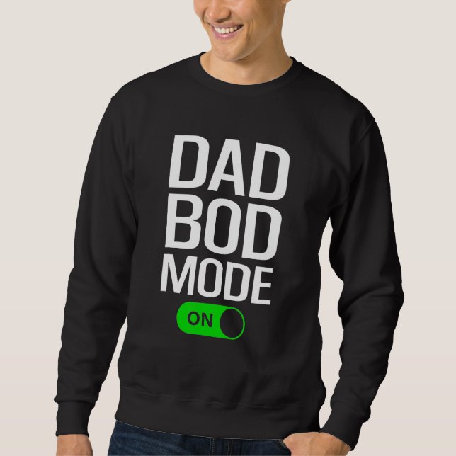 Mens Dad Bod Mode On  Dad Bod  Gym Workout Cheat D Sweatshirt (Front)