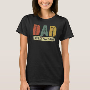 Mens Dad Fixer Of All Things  Tools Dad Fathers Da T-Shirt