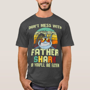Mens Dad Gift From Daughter  Dont Mess With Father T-Shirt