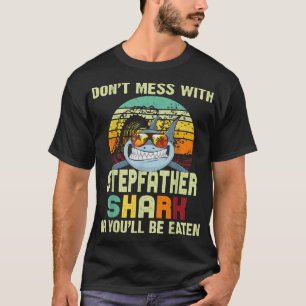 Mens Dad Gift From Daughter Dont Mess With Stepfa T-Shirt