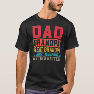 Mens Dad Grandpa Great Grandpa Great Grandpa 1 T-Shirt