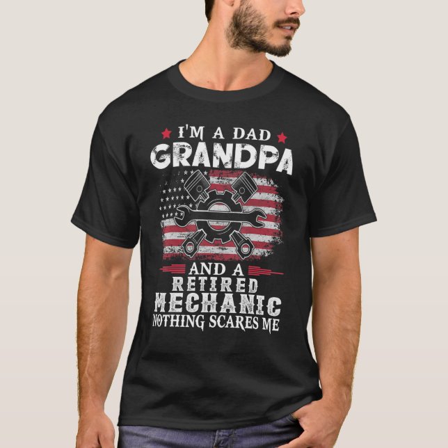 Mens Dad Grandpa Retired Mechanic Nothing Scares M T-Shirt (Front)