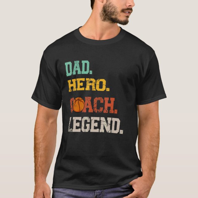 Mens Dad Hero Coach Legend Basketball Fathers Day  T-Shirt (Front)