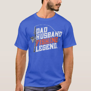 Mens Dad Husband Fishing LegendFishing Fisherman A T-Shirt