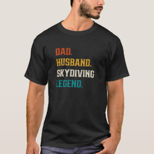 Mens Dad Husband Skydiving Legend Skydiver T-Shirt