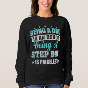 Mens Dad Is An Honour Step Dad Is Priceless From K Sweatshirt