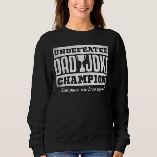 Mens Dad Joke Champion Fathers Day Bad Puns Sweatshirt