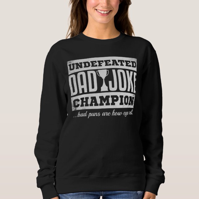 Mens Dad Joke Champion  Fathers Day Bad Puns Sweatshirt (Front)