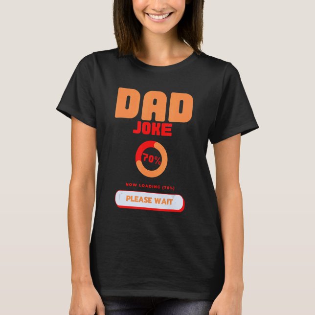 Mens Dad Joke Loading Please Wait Father Day Dad H T-Shirt (Front)