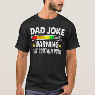 Mens Dad Joke Loading Warning May Contain Puns  Fa T-Shirt