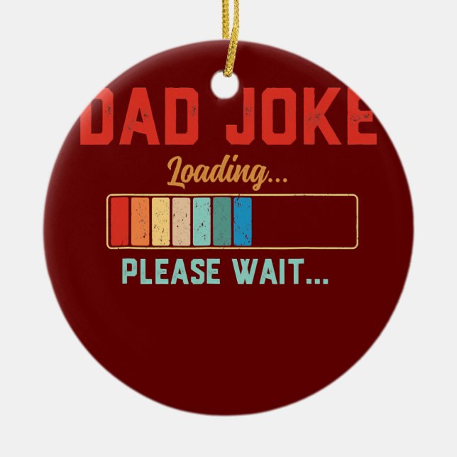 Mens Dad Joke Please Wait Loading Daddy Father Ceramic Ornament (Front)