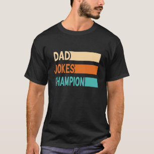 Mens Dad Jokes Champion  Father's Day 2022 Daddy R T-Shirt