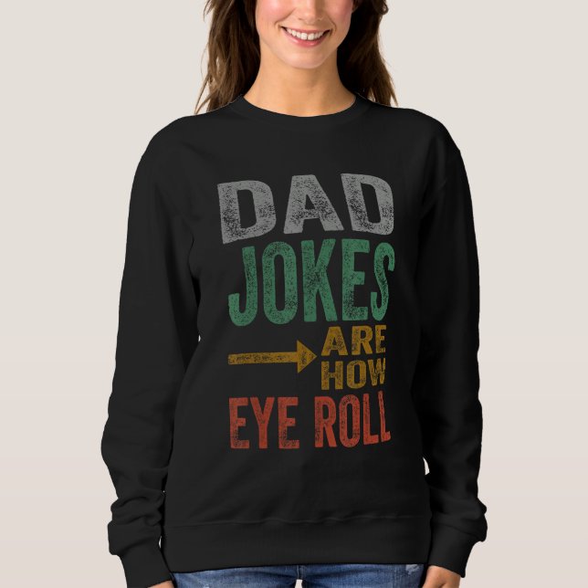 Mens Dad Jokes Rre How Eye Roll Funny Father's Day Sweatshirt (Front)
