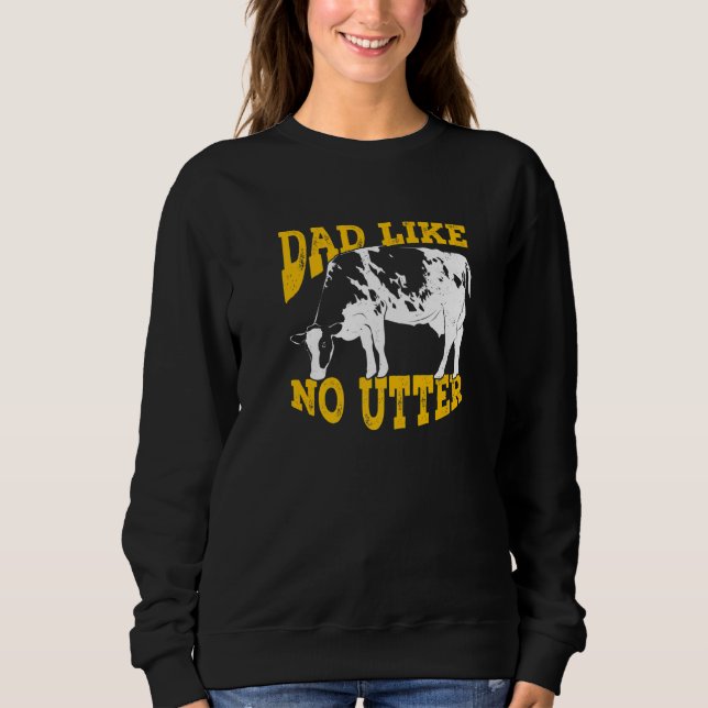 Mens Dad Like No Utter Design for a Cow Dad Premiu Sweatshirt (Front)