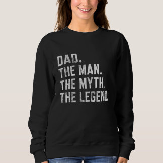 Mens Dad Man Myth Legend Vintage Best Daddy Ever F Sweatshirt