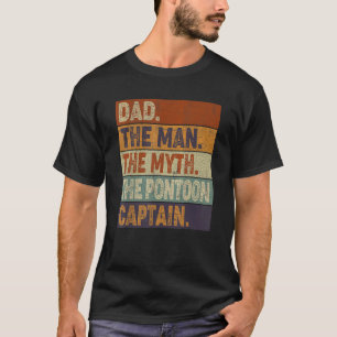 Mens Dad Man Myth Pontoon Captain I Daddy Pontoon T-Shirt