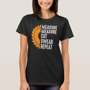 Mens Dad Measure Cut Swear Handyman Father T-Shirt