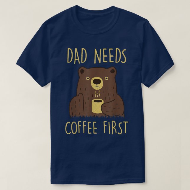 Mens Dad Needs Coffee First Funny Bear Drinking Co T-Shirt (Design Front)