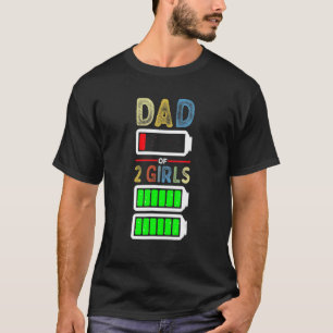 Mens Dad Of 2 Two Girls Low Battery  Father's Day T-Shirt