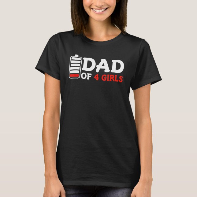 Mens Dad Of 4 Girls Empty Battery Kids Father's Da T-Shirt (Front)