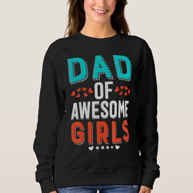 Mens Dad Of Awesome Girls - Fathers Day Quote For  Sweatshirt (Front)