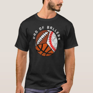 Mens Dad Of Ballers Baseball Basketball Football T-Shirt
