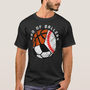 Mens Dad Of Ballers  Baseball Soccer Basketball Da T-Shirt