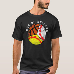 Mens Dad Of Ballers  Baseball Softball Basketball  T-Shirt