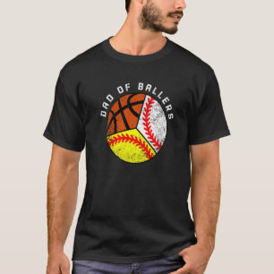 Mens Dad Of Ballers  Baseball Softball Basketball  T-Shirt