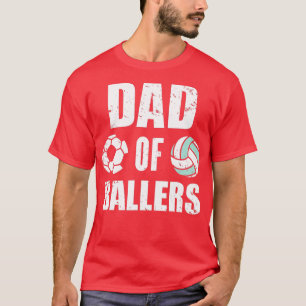 Mens Dad Of Ballers Funny Soccer Volleyball Dad  T-Shirt