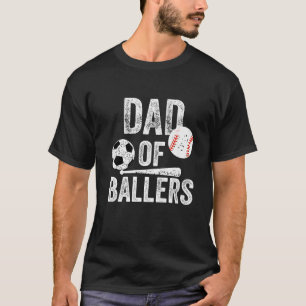 Mens Dad of Ballers Soccer and Baseball Daddy Funn T-Shirt
