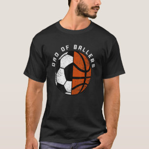 Mens Dad Of Ballers Soccer Basketball Dad T-Shirt