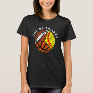 Mens Dad Of Ballers   Softball Basketball Football T-Shirt