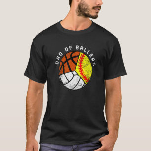 Mens Dad Of Ballers Softball Volleyball Basketbal T-Shirt