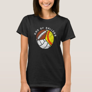 Mens Dad Of Ballers  Softball Volleyball Football  T-Shirt