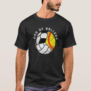 Mens Dad Of Ballers  Softball Volleyball Soccer Da T-Shirt