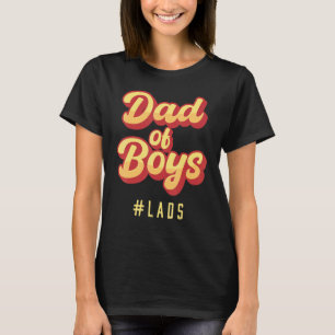 Mens Dad Of Boys Lads Daddy Father's Day Birthday T-Shirt