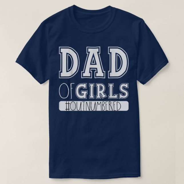 Mens Dad of girls outnumbered funny dad  T-Shirt (Design Front)