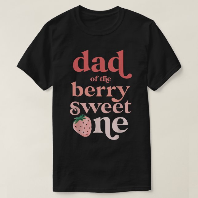 Mens Dad of the Berry Sweet One Strawberry First B T-Shirt (Design Front)